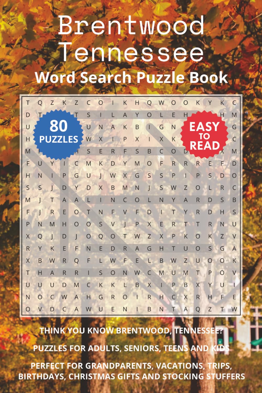 Brentwood Tennessee Word Search Puzzle Book: Think you know Brentwood, Tennessee? Puzzles for Adults, Seniors, Teens and Kids. Perfect for ... Christmas Gifts and Stocking Stuffers.