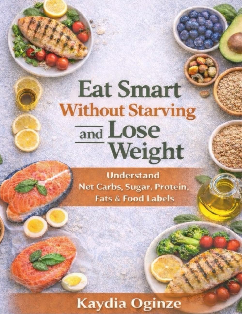 Eat Smart Without Starving And Lose Weight