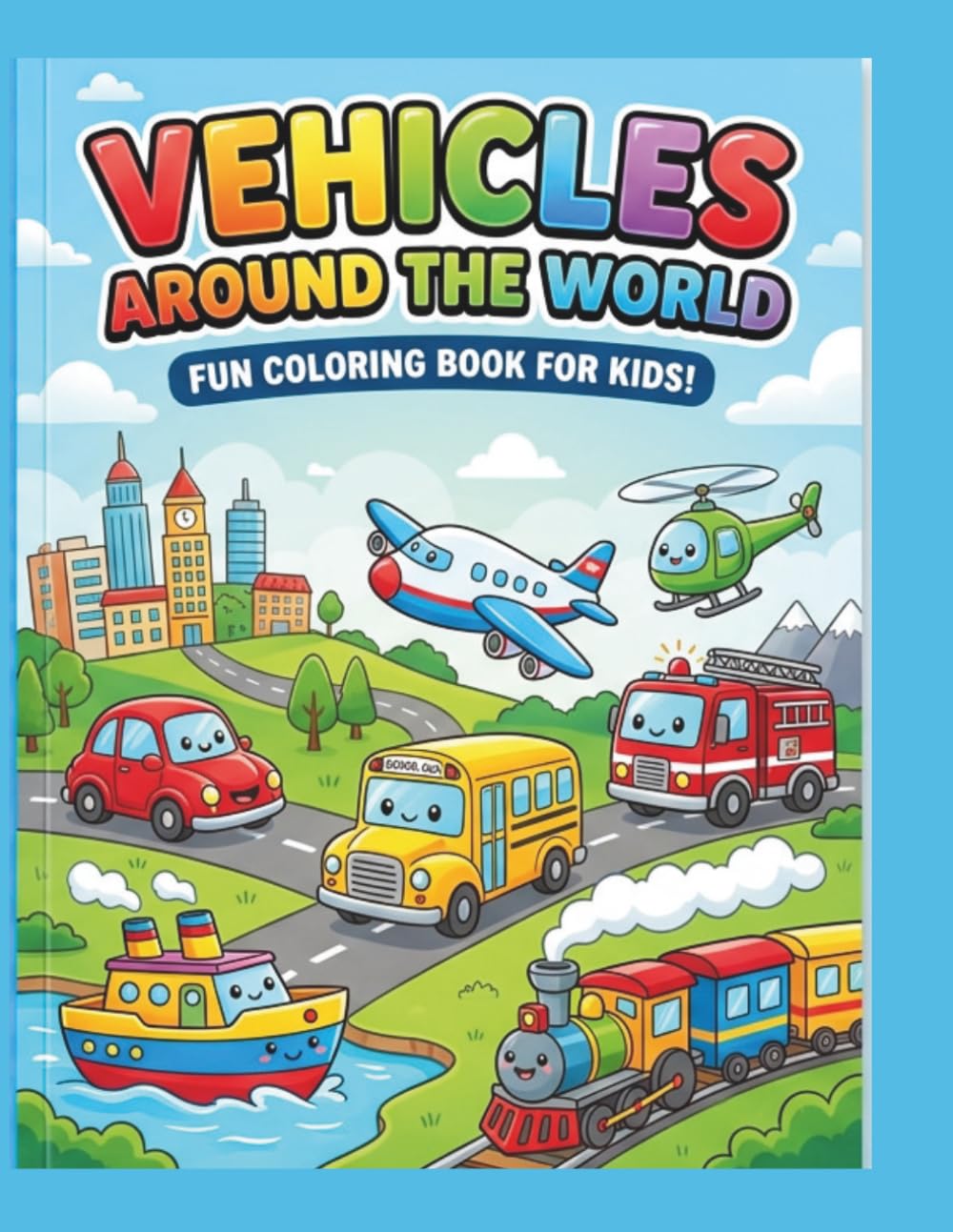 Vehicles Around the World Coloring Book for Kids: Fun & Easy Coloring Book for Kids Ages 3–8 | Cars, Trucks, Planes, Ships & More