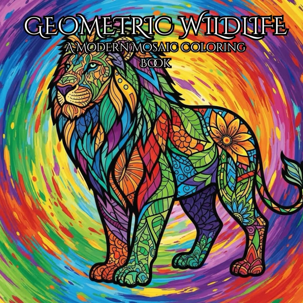 Geometric Wildlife Coloring Book for Adults: Intricate Mosaic Animal Designs for Stress Relief and Creative Relaxation