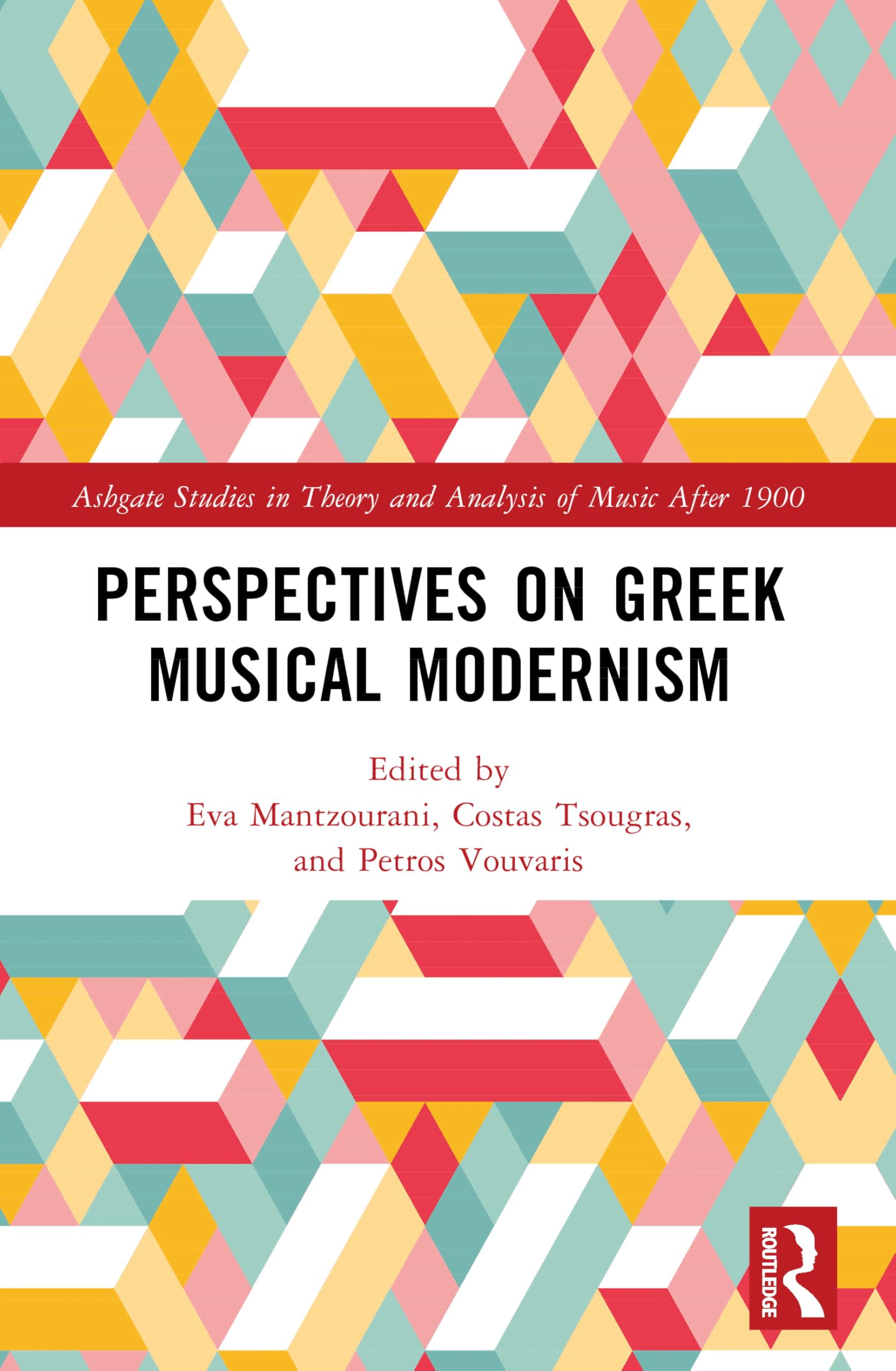 Perspectives on Greek Musical Modernism (Ashgate Studies in Theory and Analysis of Music After 1900)