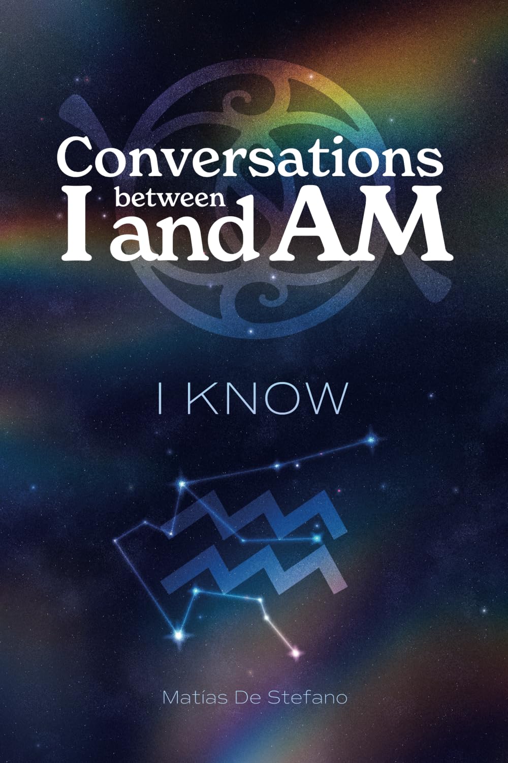 Conversations between I and Am: I KNOW