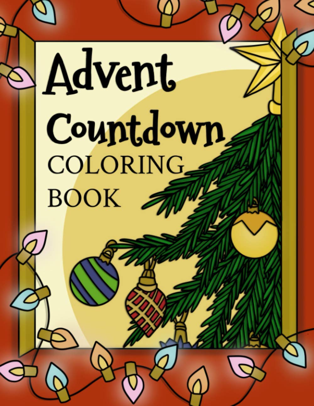 Advent Countdown Coloring Book: Christmas Advent Coloring Book, Advent Calendar