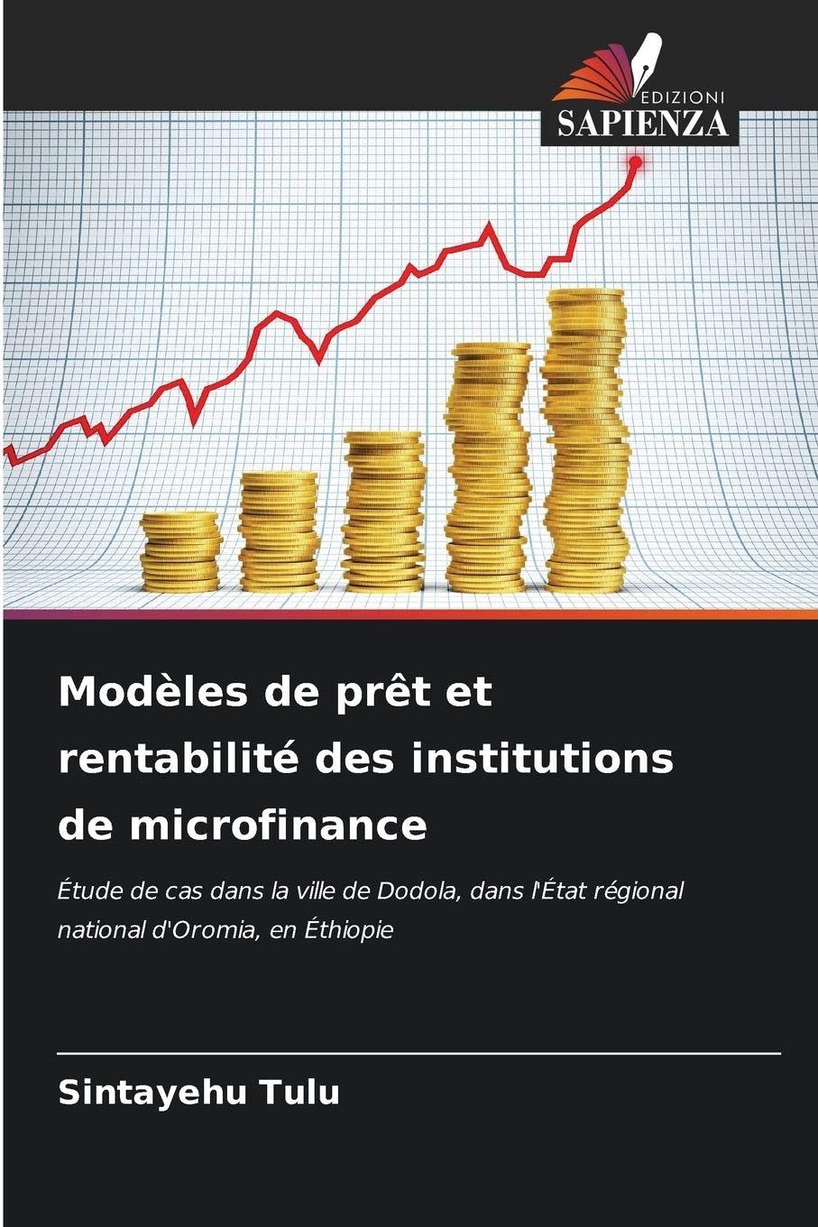Modèles de prêt et rentabilité des institutions de microfinance: Étude de cas dans la ville de Dodola, dans l'État régional national d'Oromia, en Éthiopie