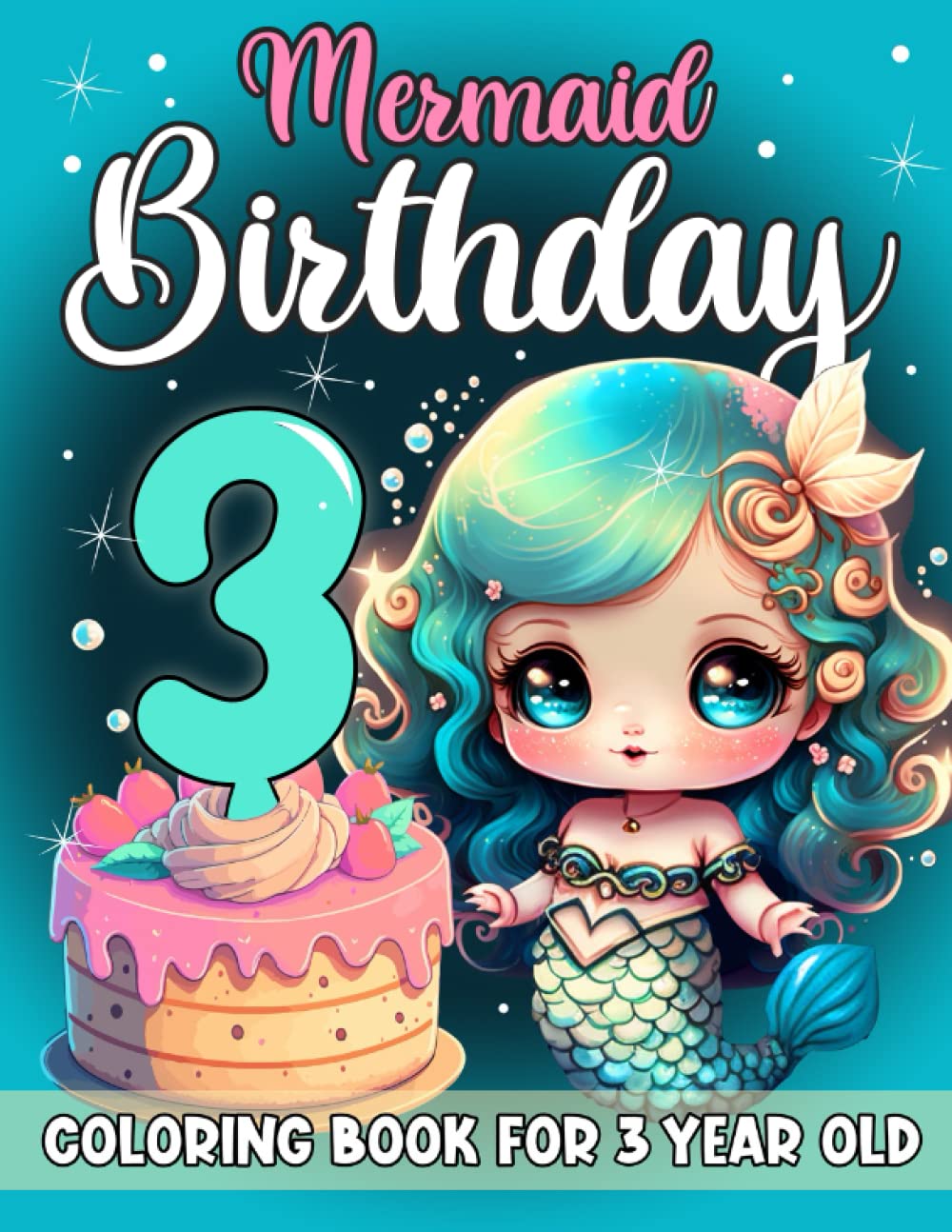 Mermaid Birthday Coloring Book For 3 Year Old Girls: 3 Year Old Girl Mermaid Gift Ideas For Girls