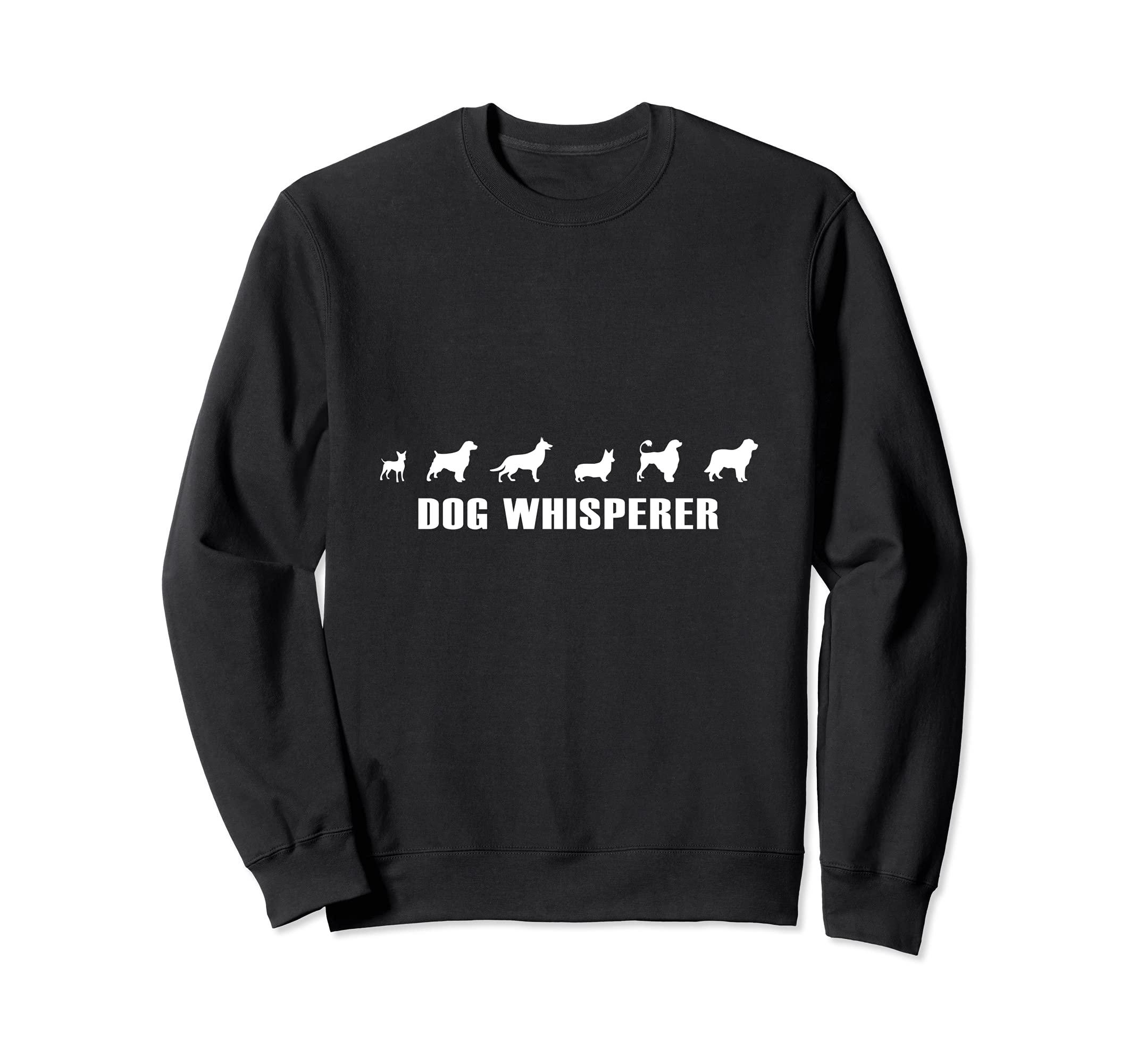 Dog Whisperer Funny Dog lovers Sweatshirt, Black
