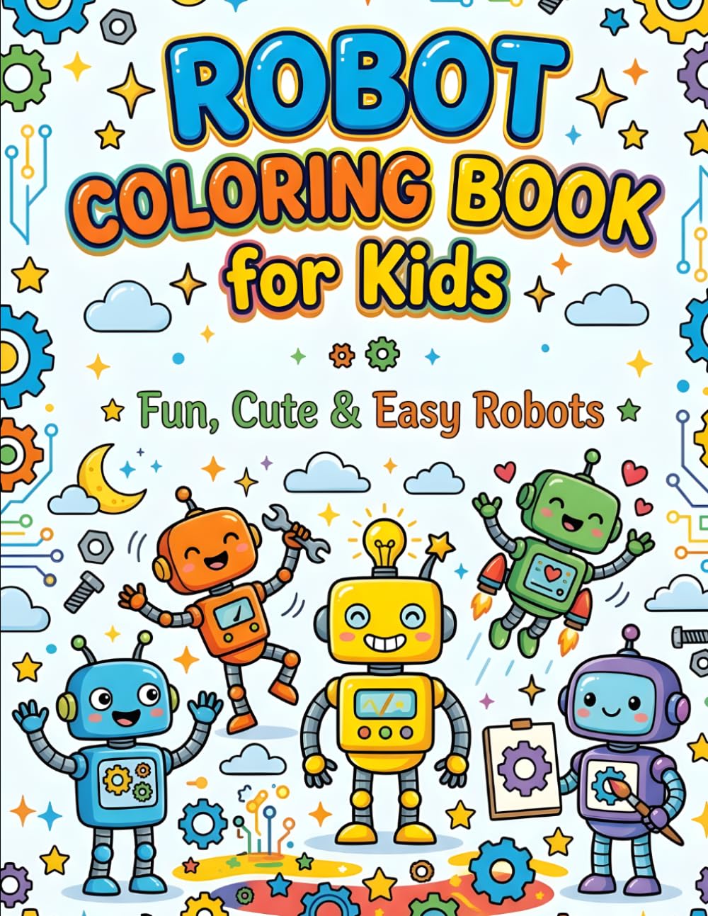 Robot Coloring Book for Kids: 50+ Simple Robot Designs | Big Pages 8.5x11 | Perfect Gift for Kids, Toddlers & Beginners