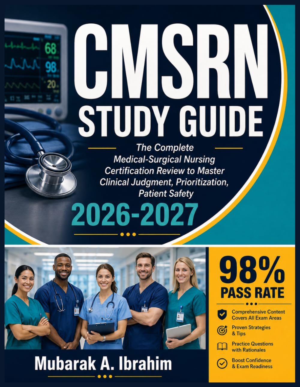 CMSRN Study Guide 2026-2027: The Complete Medical-Surgical Nursing Certification Review to Master Clinical Judgment, Prioritization, Patient Safety