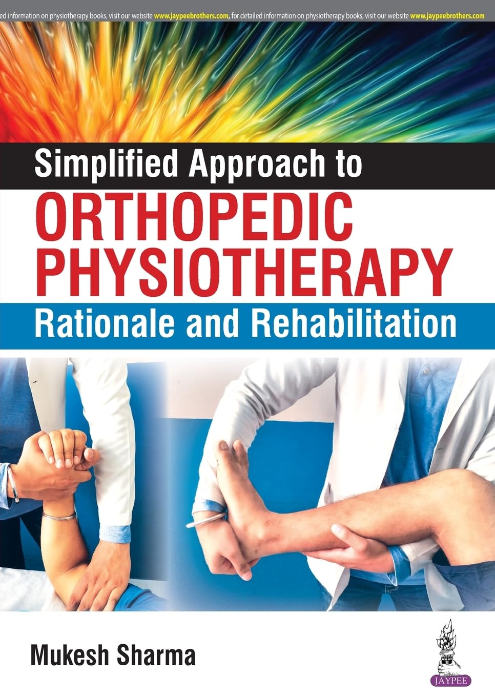 Simplified Approach to Orthopedic Physiotherapy: Rationale and Rehabilitation Paperback – 1 January 2020