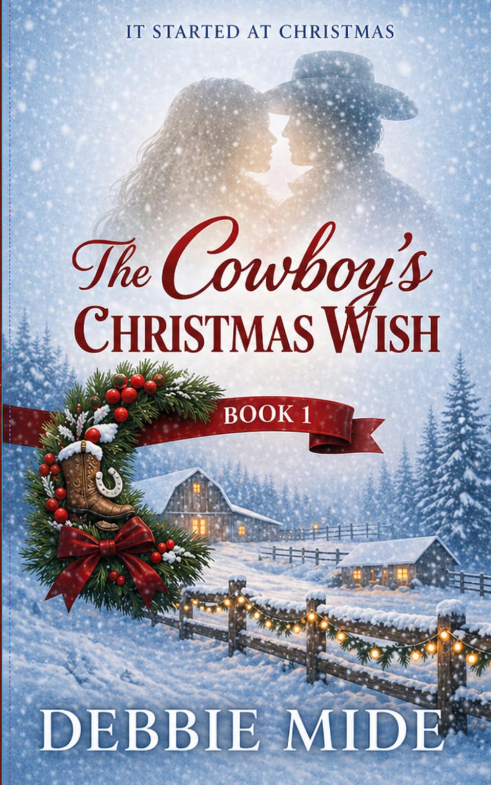 The Cowboy's Christmas Wish: It Started at Christmas