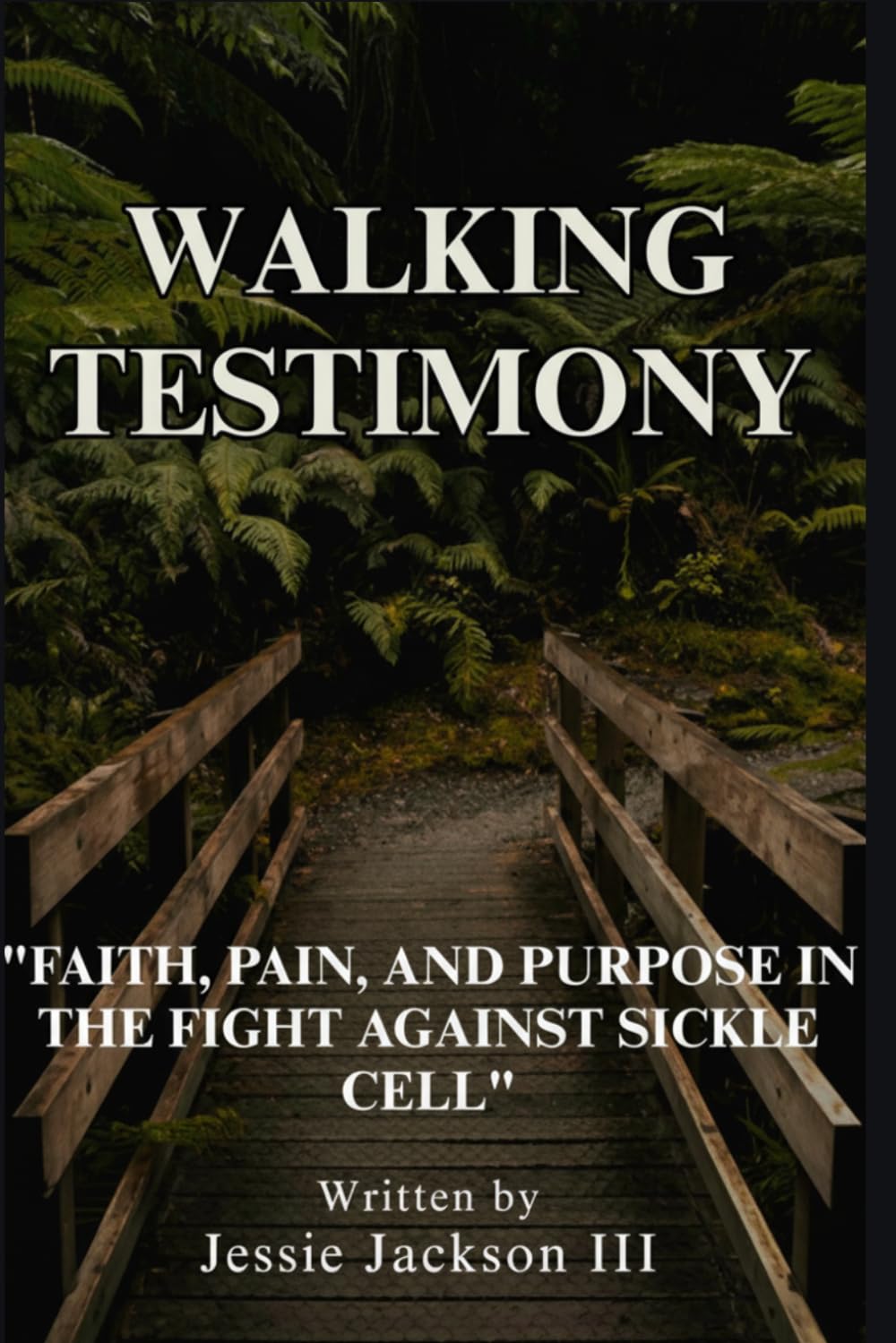 WALKING TESTIMONY: Faith, Pain, and Purpose in the Fight Against Sickle Cell