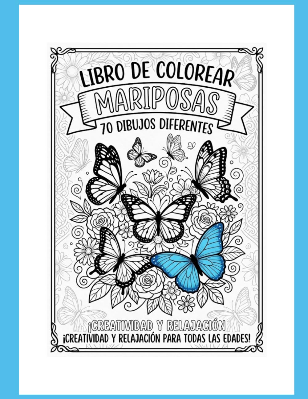 LIBRO DE COLOREAR MARIPOSAS. 70 DIBUJOS DIFERENTES