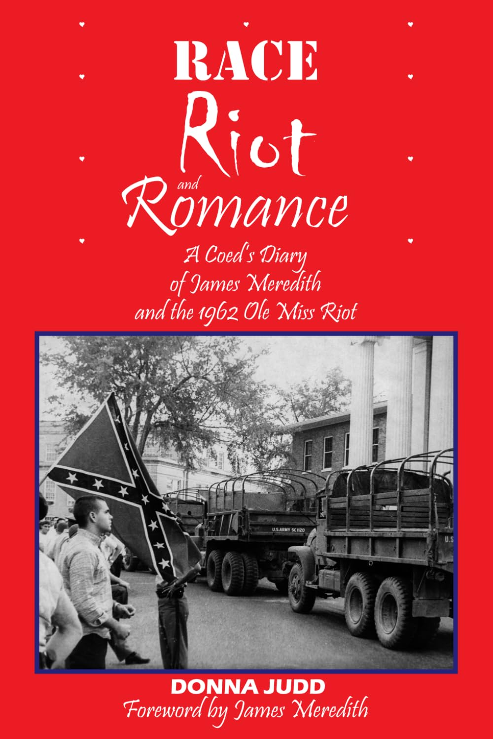 Race, Riot, and Romance: A Coed's Diary of James Meredith and the 1962 Ole Miss Riot