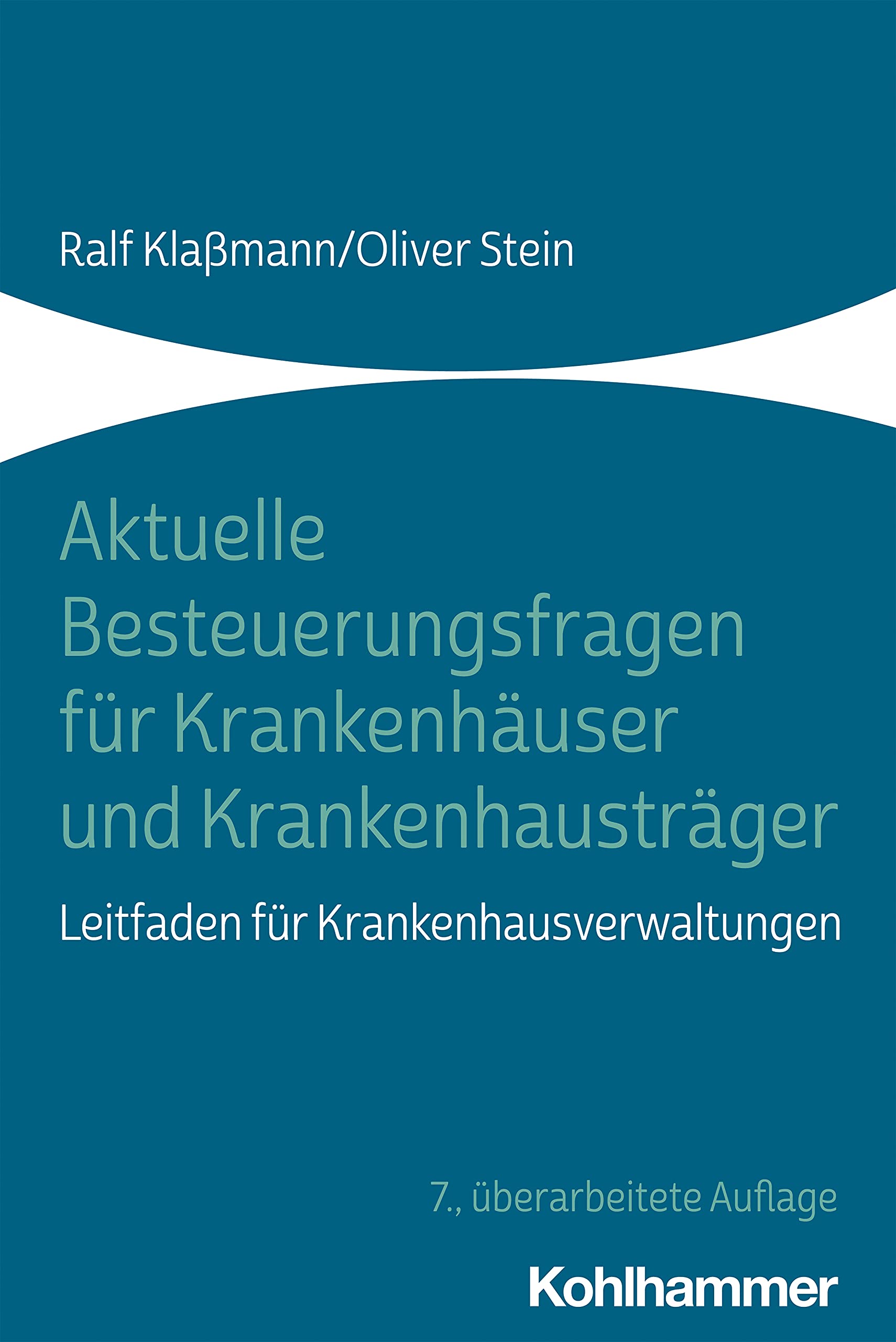 Aktuelle Besteuerungsfragen für Krankenhäuser und Krankenhausträger: Leitfaden für Krankenhausverwaltungen