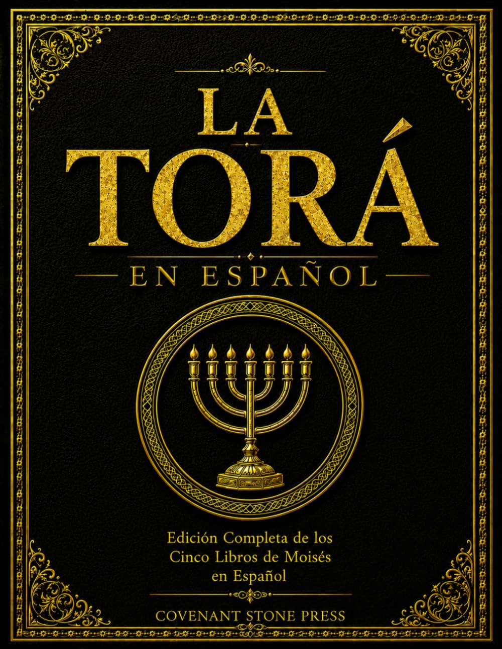 LA TORÁ EN ESPAÑOL: Edición Completa de los Cinco Libros de Moisés en Español