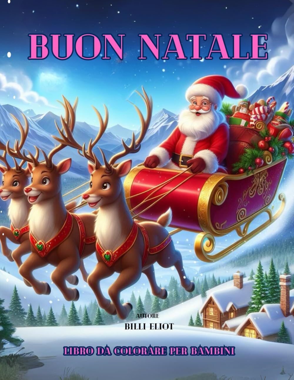 BUON NATALE LIBRO DA COLORARE PER BAMBINI: Immergiti nell'incanto del Natale con il nostro libro da colorare unico, dai vita alle magiche festività ... regali avvolti in fiocchi e paesaggi innevati