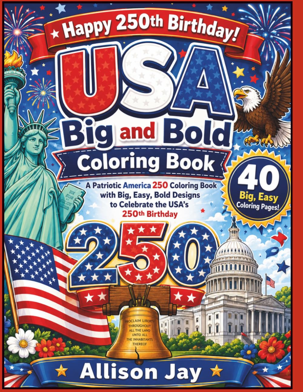 USA Big And Bold Coloring Book: A Patriotic America 250 Coloring Book with Big, Easy, Bold Designs to Celebrate the USA's 250th Birthday (America’s 250th anniversary)