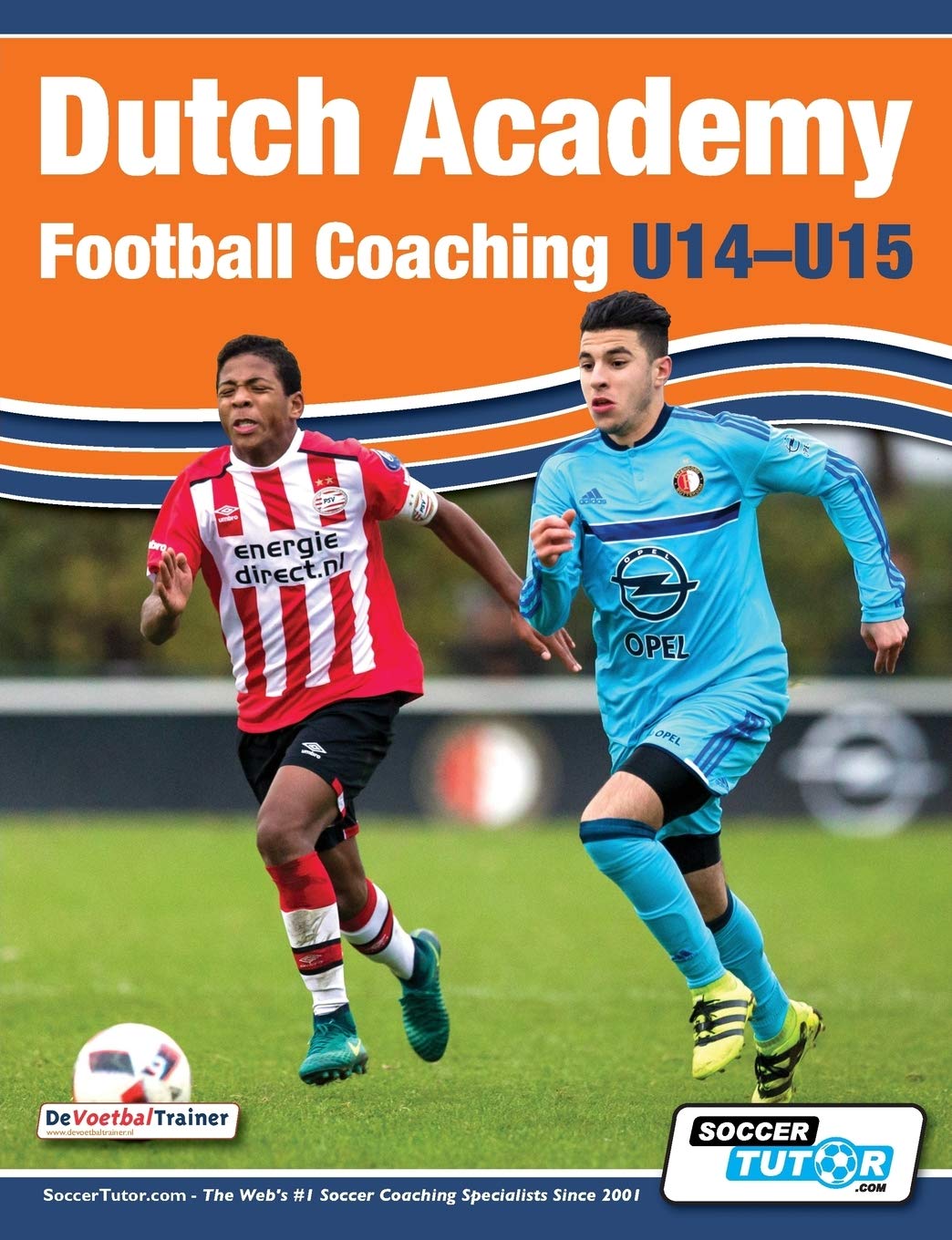 Dutch Academy Football Coaching (U14-15) - Functional Training & Tactical Practices from Top Dutch Coaches      Paperback – April 27, 2017