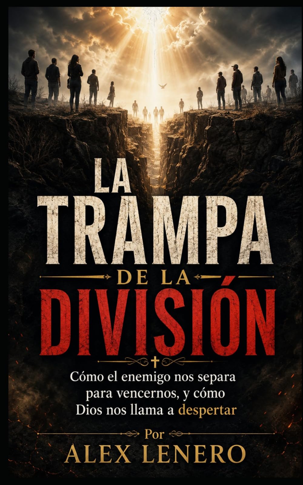 La Trampa de la División: Cómo el enemigo nos separa para vencernos, y cómo Dios nos llama a despertar