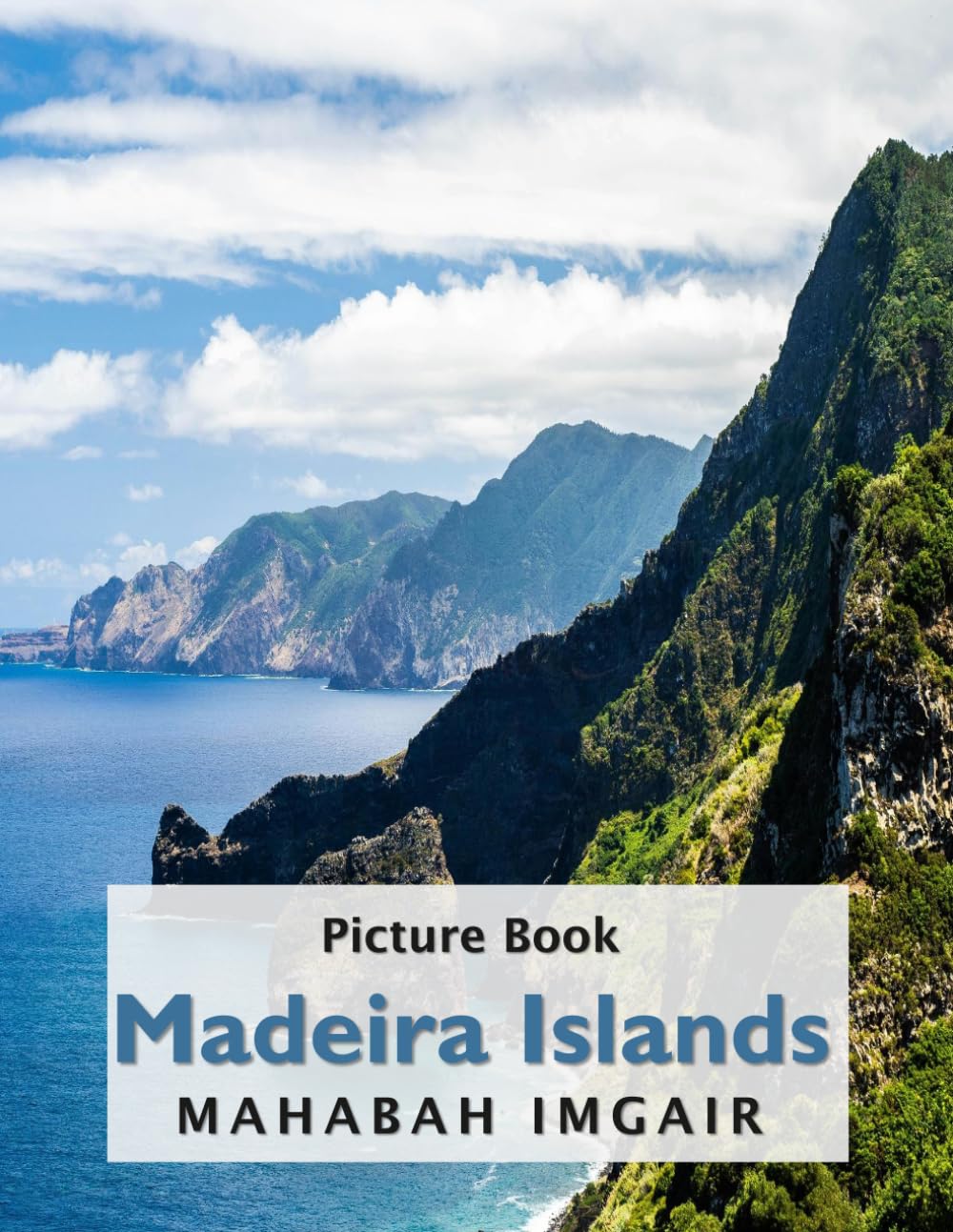 Madeira Islands: A Stunning Coffee Table Photo Book for Travel and Tourism Enthusiasts