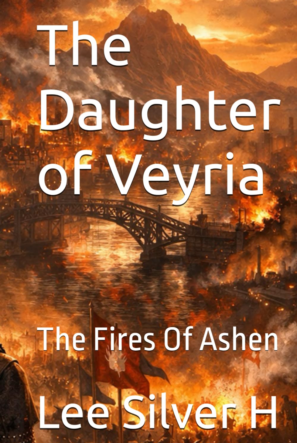 The Daughter of Veyria: The Fires Of Ashen (The Daughter Of Veyria I: A Name That Would Not Die)