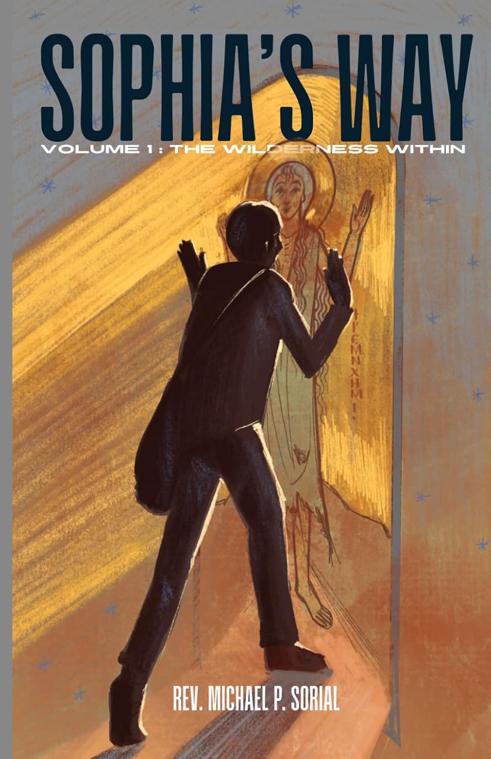 Sophia's Way - Volume 1: The Wilderness Within      Paperback – February 23, 2026