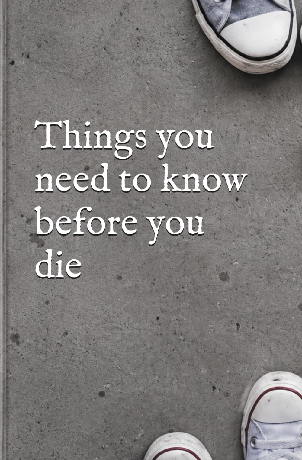 Things you need to know before you die