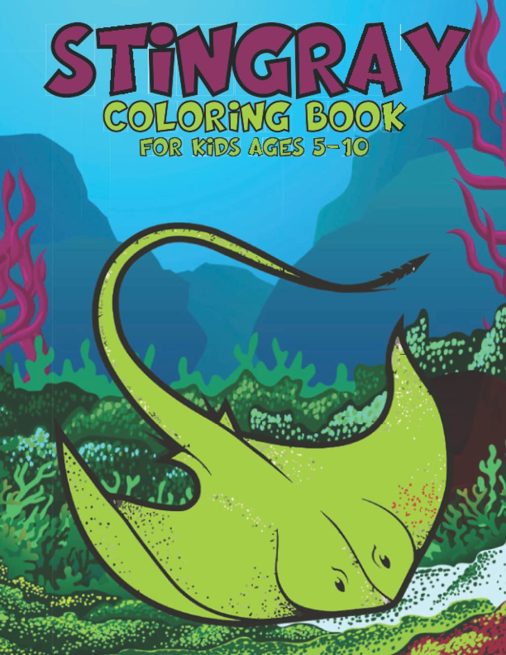 Stingray Coloring Book For Kids Ages 5-10: Stingray Coloring Book Gift Book for Kids
