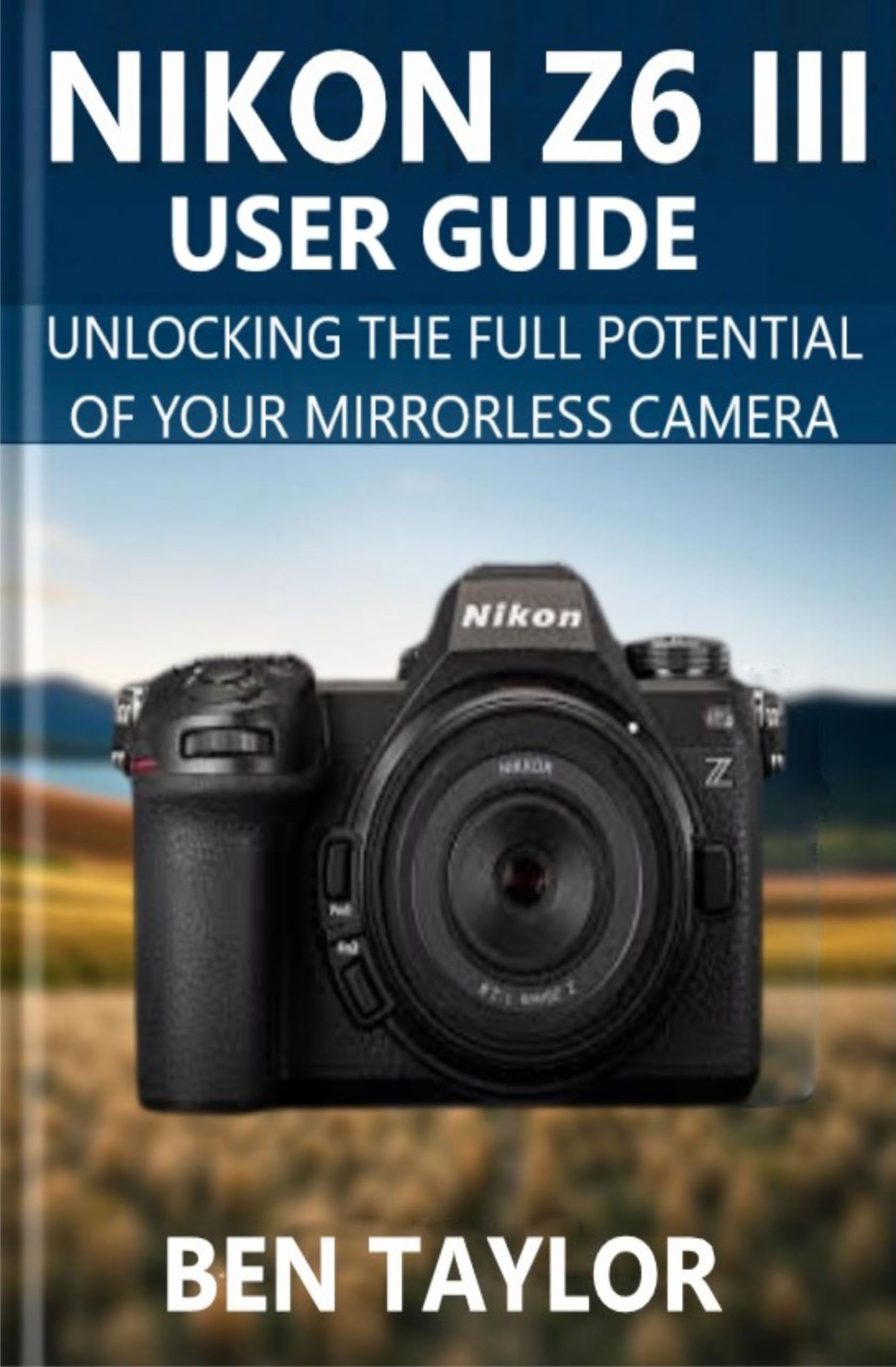 Guide Nikon Z6 III en anglais pour maîtriser votre appareil photo hybride