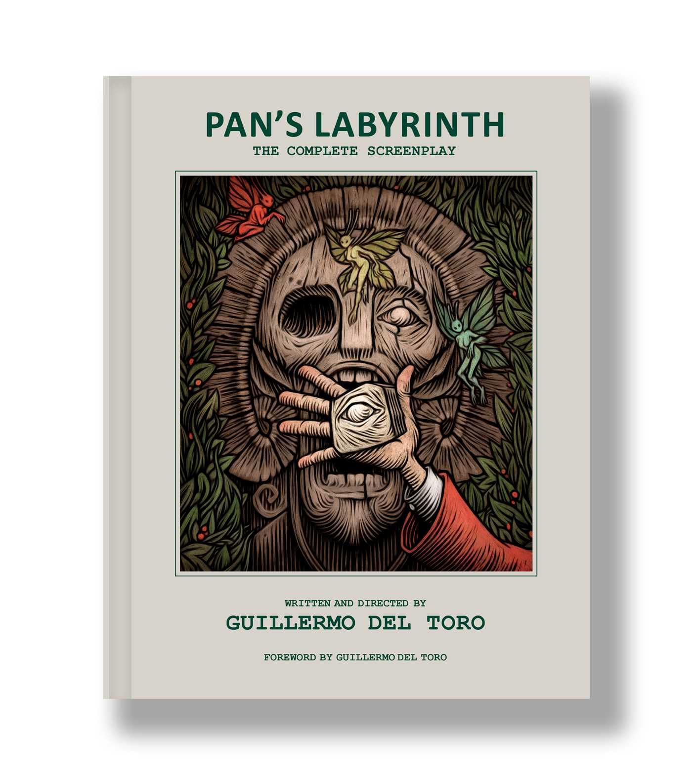 Pan's Labyrinth: The Complete Screenplay: Written and Directed by Guillermo del Toro