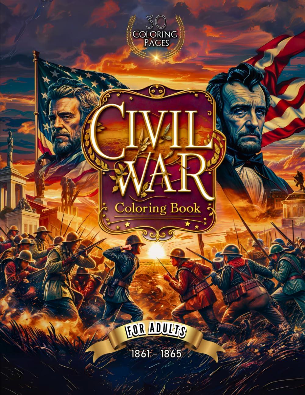 Civil War Coloring Book for Adults: Story of the Civil War, Battles, Fights,Emblematic Figures.A Relaxing Coloring Book for Adults. The perfect gift for history enthusiasts