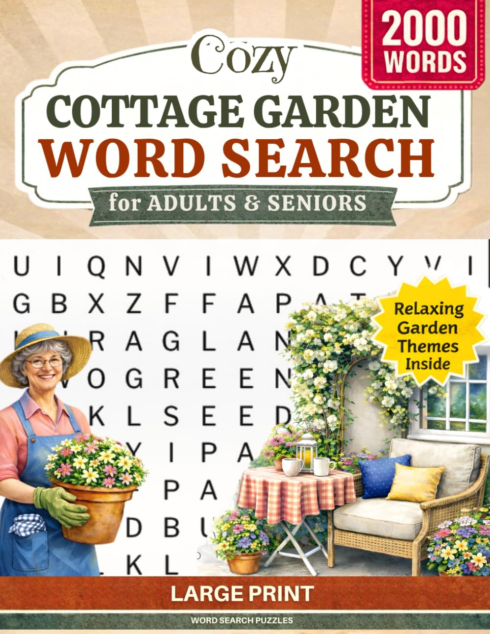 Cozy Cottage Garden Word Search: 2000 Words to Find — Large Print Relaxing Puzzles for Adults and Seniors with Beautiful Garden Themes (Relaxing Word Search Series)