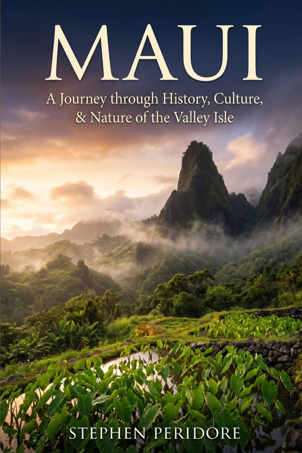 Maui : A Journey through History, Culture, and Nature of the Valley Isle