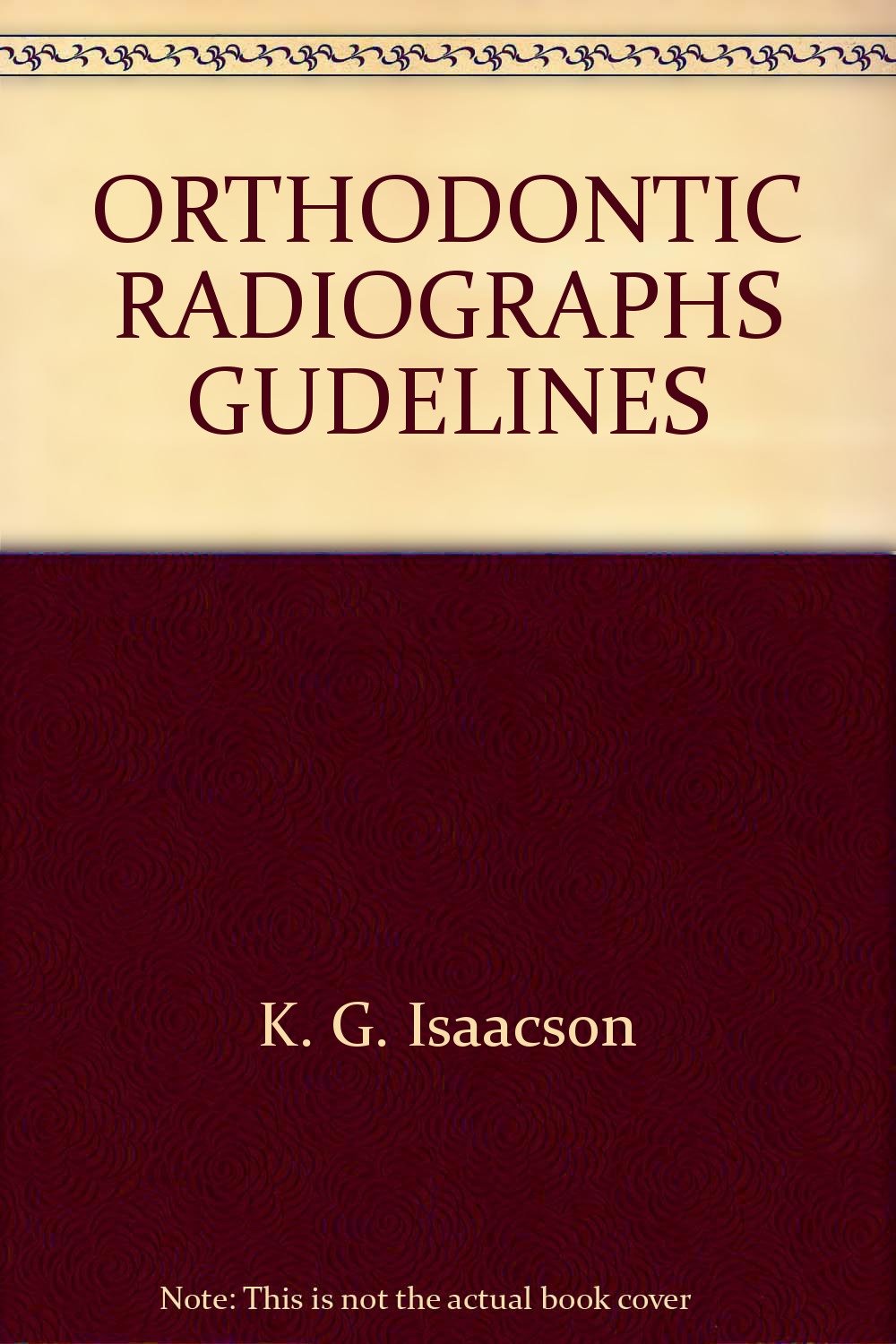 Orthodontic Radiographs Guidelines Isaacson, K.G. Amazon.fr Livres
