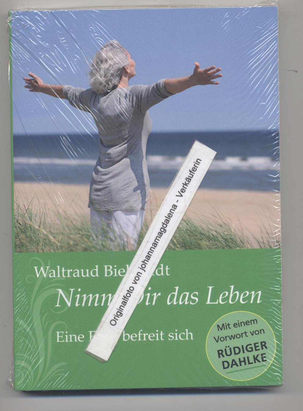 Nimm Dir das Leben: Eine Frau befreit sich