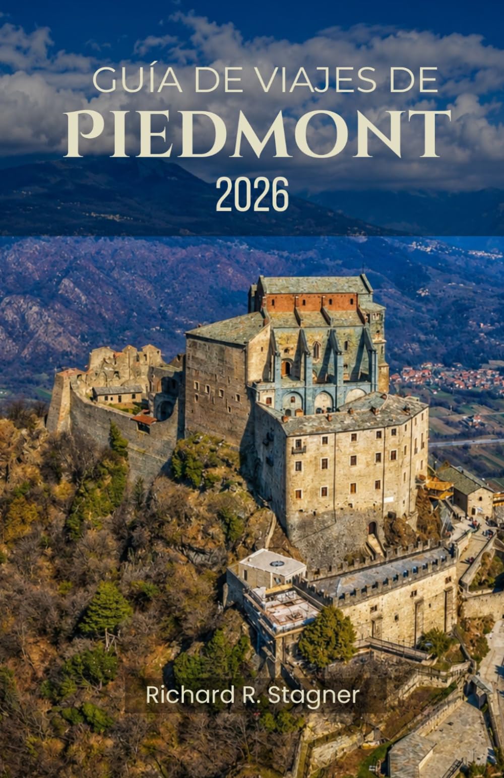 GUÍA DE VIAJES DE PIEDMONT 2026: Explorando los Alpes, los viñedos y la cultura del norte de Italia.