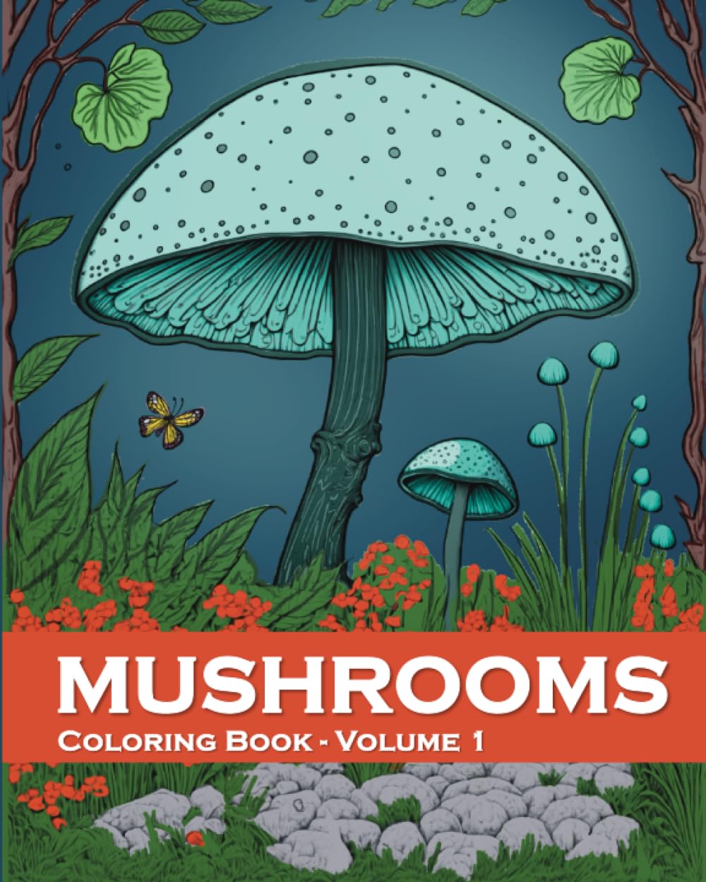 Mushrooms: Coloring Book - Volume 1 (Mushroom Coloring Books)