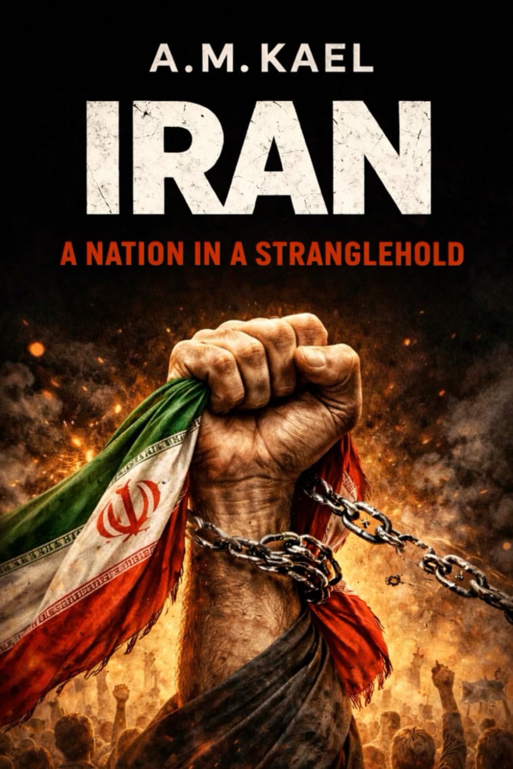 Iran: A Nation in a Stranglehold