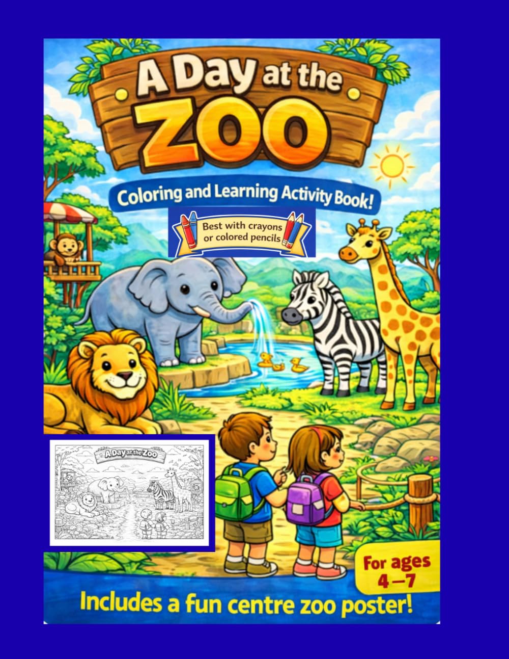 A Day At The Zoo: A Fun Colouring and Learning Adventure for Children Aged 4–7
