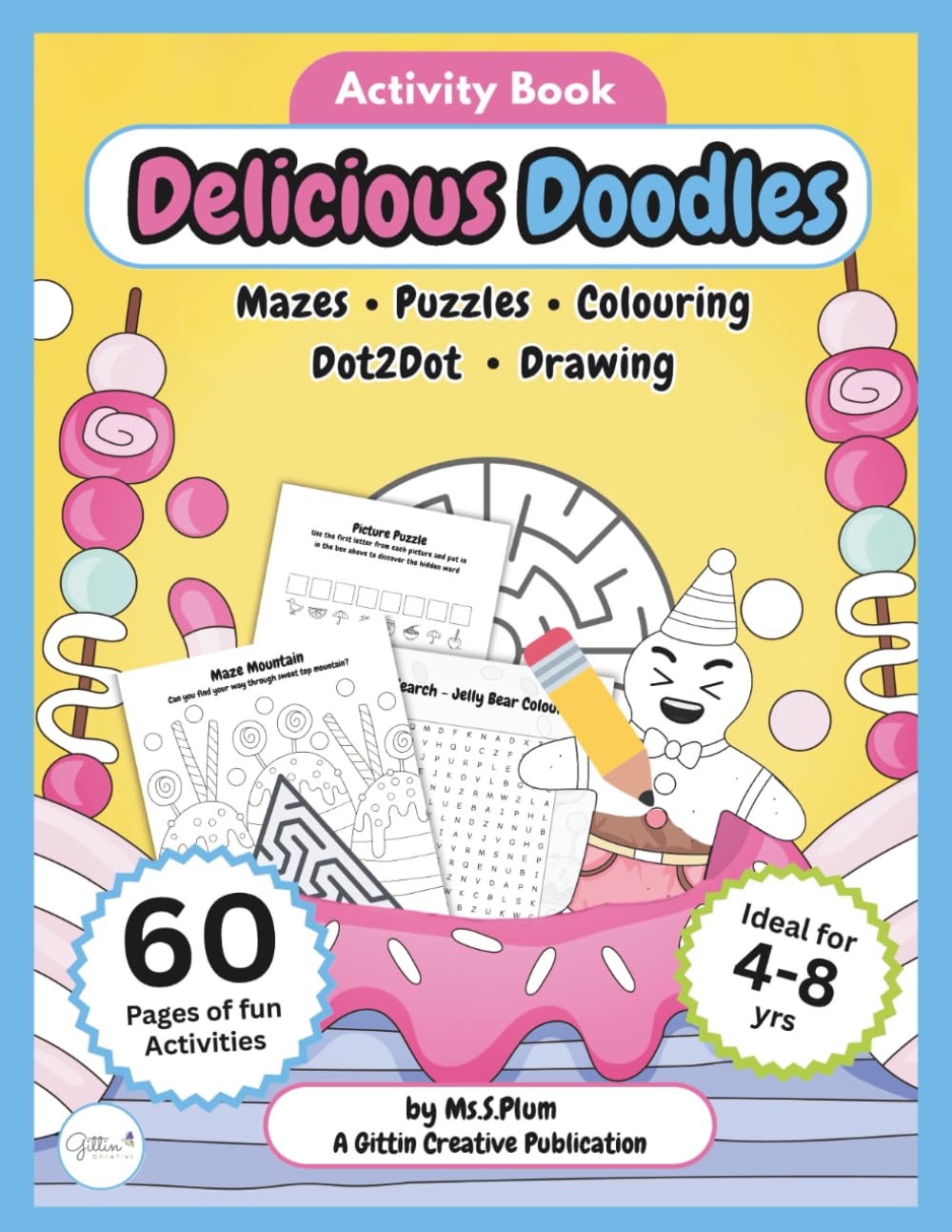 Delicious Doodles - Activity Book: Fun puzzles, mazes, colouring, drawing activities and more for 4-8 year olds. (Delicious Doodles - Simply sweet fun!)
