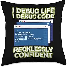 I Debug Life I Debug Code Recklessly Confident Throw Pillow