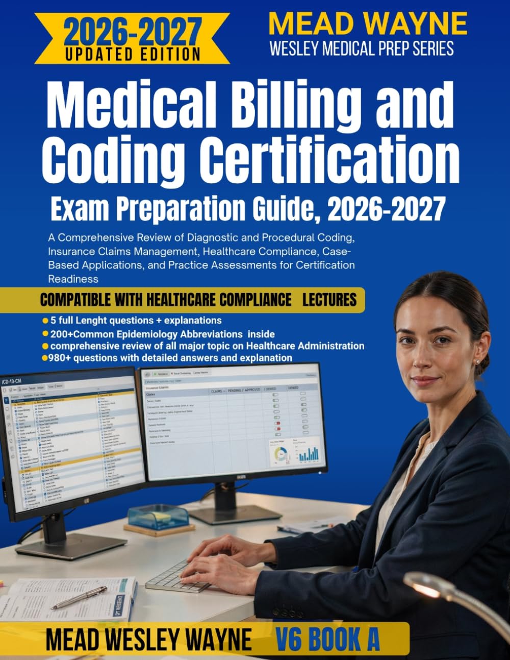 Medical Billing and Coding Certification Exam Preparation Guide, 2026–2027: A Comprehensive Review of Diagnostic and Procedural Coding, Insurance ... and Practice Assessments for Certification