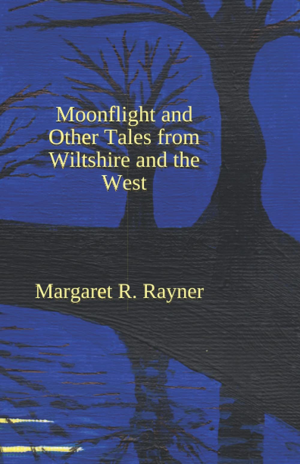 Moonflight and Other Tales from Wiltshire and the West: Ten quirky tales inspired by the West country, from the Moonrakers of Wiltshire to the wilds ... past, hope for the future....and peacocks!