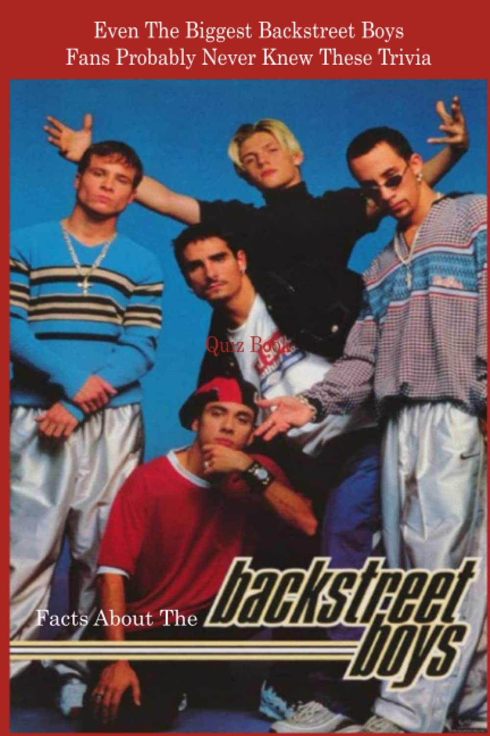 Buy Facts About The Backstreet Boys Even The Biggest Backstreet Boys