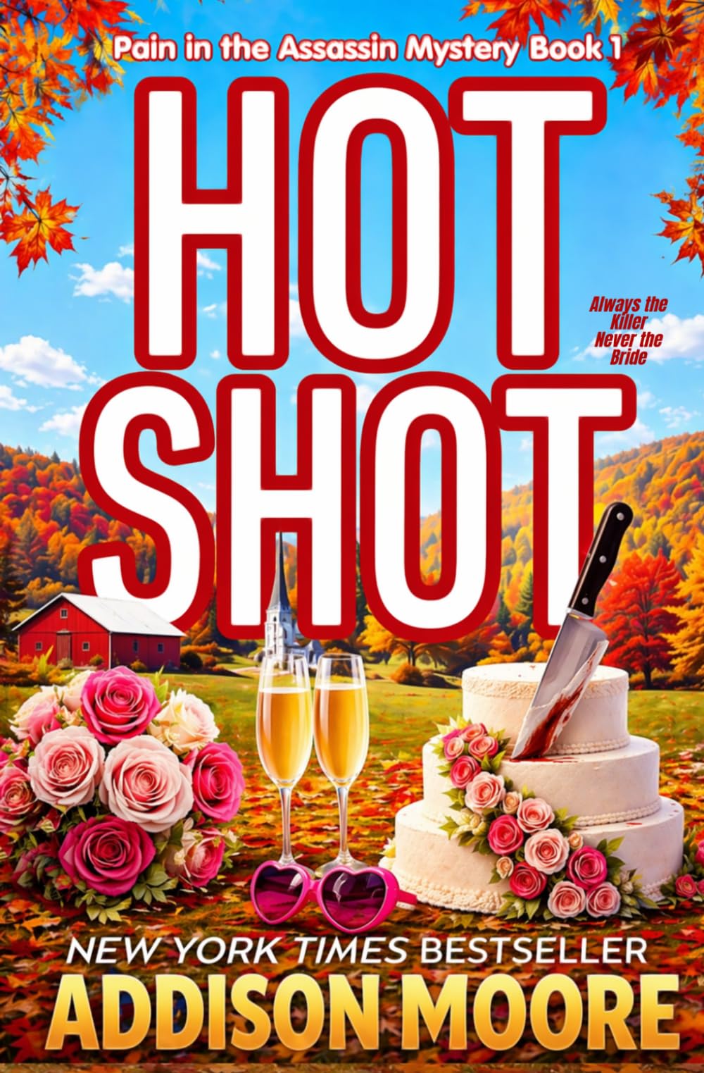 Hot Shot: Always the Killer Never the Bride (Pain in the Assassin Cozy Mysteries)