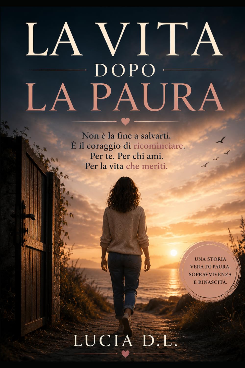 LA VITA DOPO LA PAURA