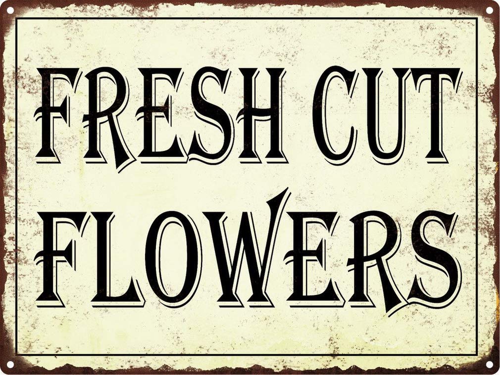 Vintage Metal Tin Sign Fresh Cut Flowers S Look Rustic S Retro 8x12 Inch Custom Private Property Signs Outdoor