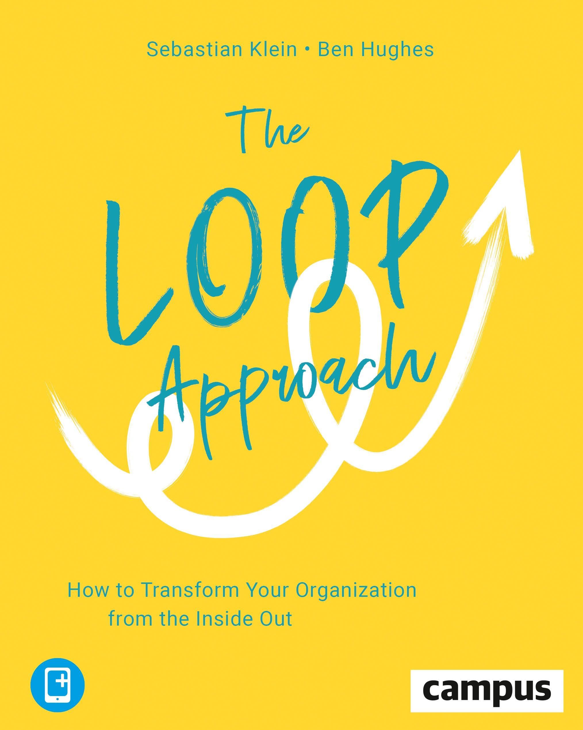 The Loop Approach – How to Transform Your Organization from the Inside Out