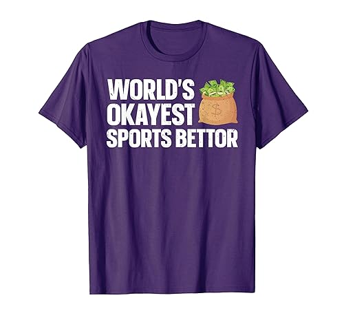 Funny Sports Betting Design For Men Women Sports Gambler T-Shirt