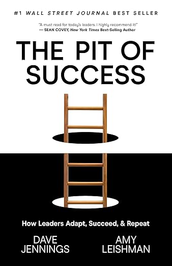 The Pit of Success: How Leaders Adapt, Succeed, and Repeat